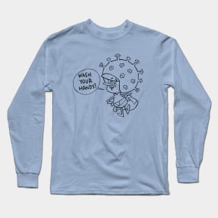 Wash Your Hands! Long Sleeve T-Shirt